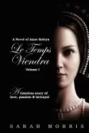 Image of le temps viendra a novel of anne boleyn vol 1
