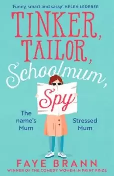 Image of Tinker, tailor, schoolmum, spy - Faye Brann - Paperback - Used