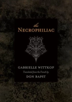 Image of The Necrophiliac by Gabrielle Wittkop Book