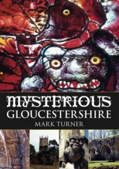 Image of Mysterious Gloucestershire by Mark Turner Book