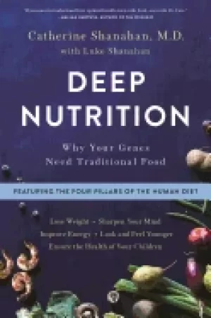 Image of deep nutrition why your genes need traditional food