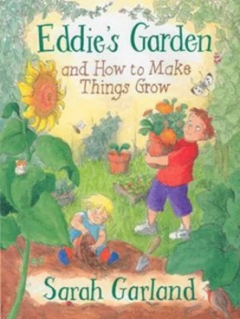 Image of Eddies Garden and How to Make Things Grow by Sarah Garland Hardback