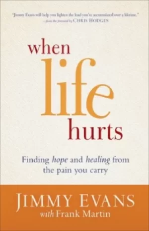 Image of When Life Hurts by Jimmy Evans