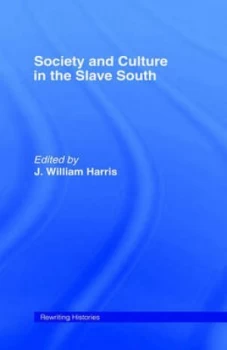 Image of Society and Culture in the Slave South by J. William Harris Paperback