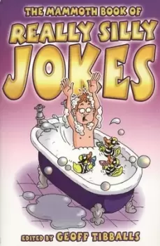 Image of The mammoth book of really silly jokes by Geoff Tibballs
