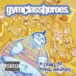 Image of As Cruel As School Children by Gym Class Heroes CD Album