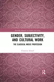 Image of Gender Subjectivity and Cultural Work The Classical Music Profession