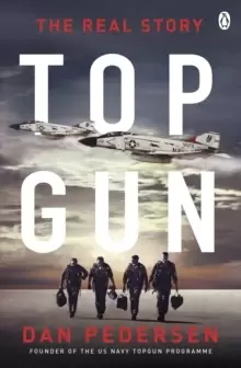 Image of Topgun : The thrilling true story behind the action-packed classic film