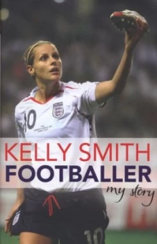 Image of Footballer by Kelly Smith Hardback
