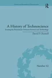 Image of A History of Technoscience Erasing the Boundaries between Science and Technology