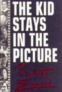 Image of The Kid Stays in the Picture by Robert Evans and Marinka Peschmann Book
