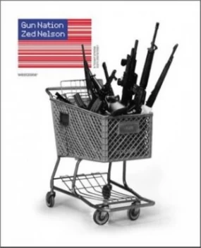 Image of Gun Nation by Zed Nelson Hardback