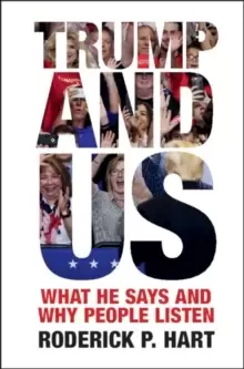 Image of Trump and Us : What He Says and Why People Listen