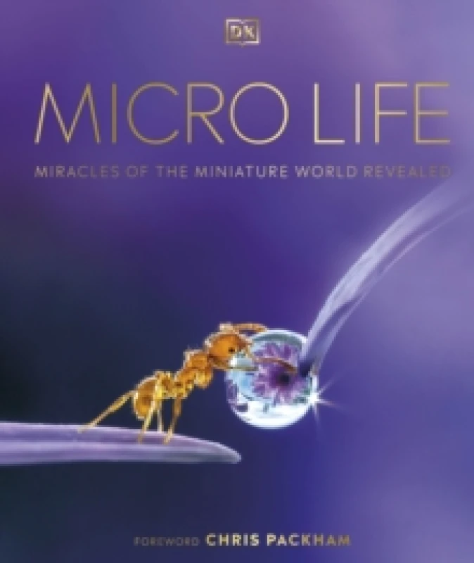 Image of Micro Life : Miracles of the Miniature World Revealed Hardback