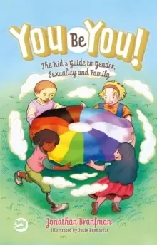 Image of You Be You! : The Kid's Guide to Gender, Sexuality, and Family