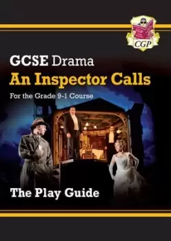 Image of New Grade 9-1 GCSE Drama Play Guide - An Inspector Calls by CGP Books