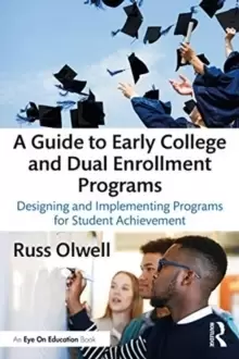 Image of A Guide to Early College and Dual Enrollment Programs : Designing and Implementing Programs for Student Achievement