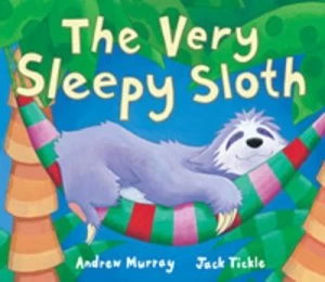 Image of The Very Sleepy Sloth by Andrew Murray and Jack Tickle Paperback