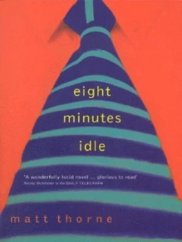 Image of Eight Minutes Idle by Matt Thorne Book
