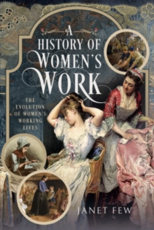 Image of A History of Womens Work. Hardback. By Janet Few Books