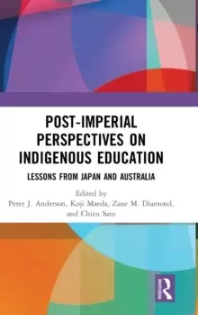 Image of Post-Imperial Perspectives on Indigenous Education : Lessons from Japan and Australia