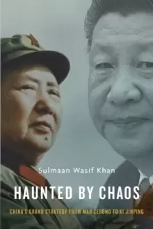 Image of Haunted by Chaos : China's Grand Strategy from Mao Zedong to XI Jinping