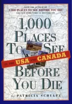 Image of 1,000 places to see in the USA and Canada before you die - Patricia Schultz - Paperback - Used