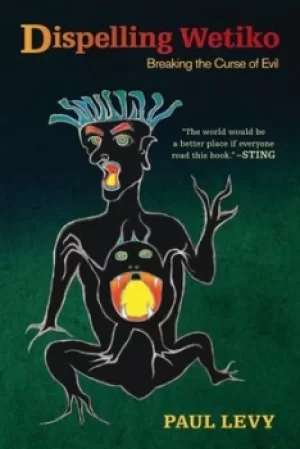Image of Dispelling Wetiko by Paul Levy