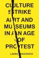 Image of culture strike art and museums in an age of protest