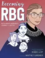Image of becoming rbg ruth bader ginsburgs journey to justice