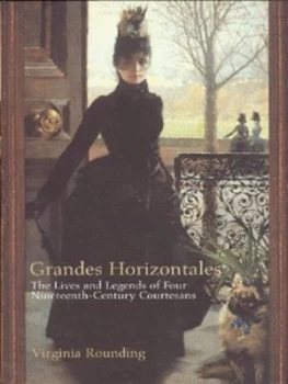 Image of Grandes Horizontales by Virginia Rounding Hardback
