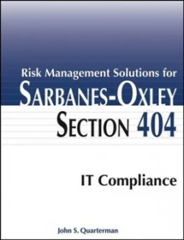 Image of Risk Management Solutions for Sarbanes-Oxley Section 404 It Compliance by John S. Quarterman Paperback