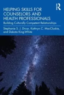 Image of Helping Skills for Counselors and Health Professionals : Building Culturally Competent Relationships