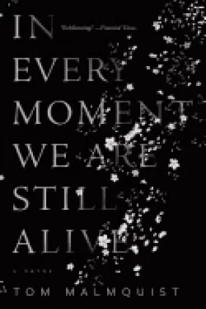 Image of in every moment we are still alive