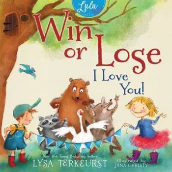 Image of Win or Lose I Love You by Lysa Terkeurst Hardback