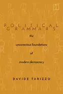 Image of political grammars the unconscious foundations of modern democracy