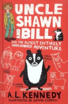 Image of Uncle Shawn and Bill and the Almost Entirely Unplanned Adventure by A. L. Kennedy Hardback