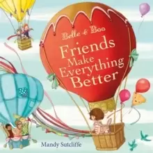 Image of Belle & Boo Friends Make Everything Better