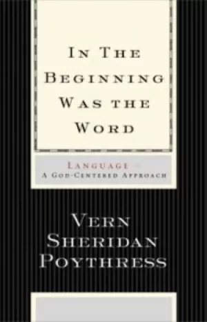 Image of In the beginning was the word by Vern S. Poythress