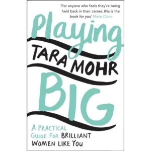 Image of Playing Big : A practical guide for brilliant women like you