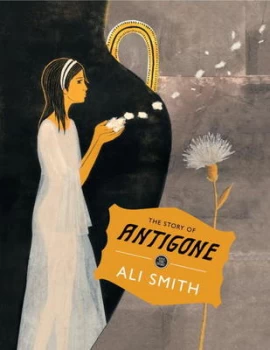 Image of The Story of Antigone by Ali Smith Hardback