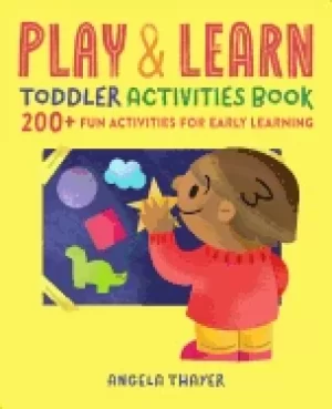 Image of play and learn toddler activities book 200 fun activities for early learnin