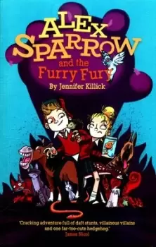 Image of Alex Sparrow and the furry fury by Jennifer Killick