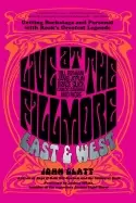 Image of live at the fillmore east and west getting backstage and personal with rock