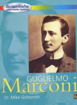 Image of Guglielmo Marconi by Dr Mike Goldsmith Hardback