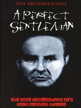 Image of A Perfect Gentleman by Roy Archibald Hall and Trevor Anthony Holt Hardback