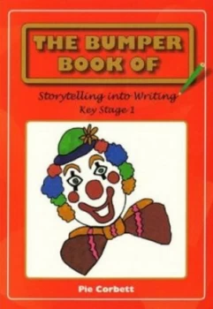 Image of The Bumper Book of Storytelling into Writing by Pie Corbett Paperback