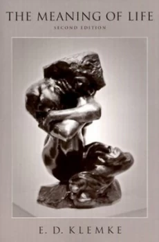 Image of The Meaning of Life by E. D Klemke Book