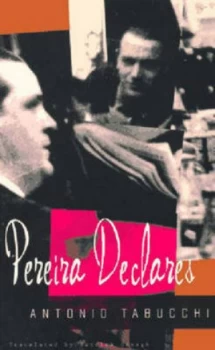 Image of Pereira Declares - a Testimony by Antonio Tabucchi Hardback