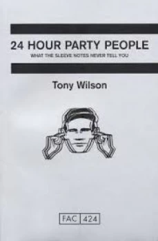 Image of 24 Hour Party People by Tony Paperback